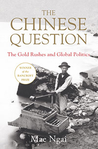The Chinese Question: The Gold Rushes and Global Politics book cover image