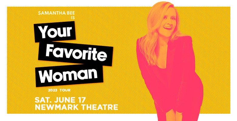 Samantha Bee Your Favorite Woman tour image with stylized photo of Samantha & text info