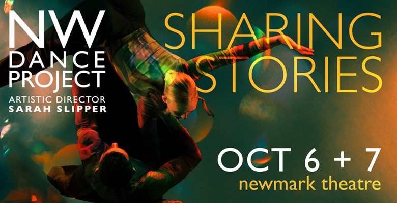 Photo of two NW Dance Project dancers plus text "Sharing Stories - Oct. 6-7 - Newmark Theatre - NW Dance Project logo
