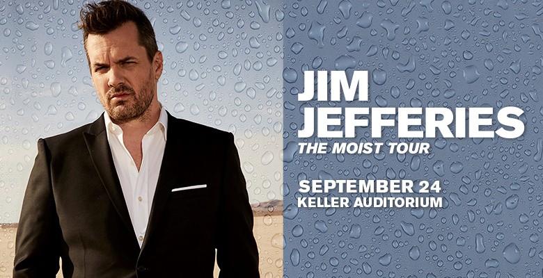 Jim Jefferies photo image with text: Jim Jefferies The Moist Tour September 24 Keller Auditorium