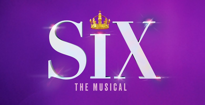 SIX title art with "Six" and a crown replacing the dot in the "i" and "The Musical" below