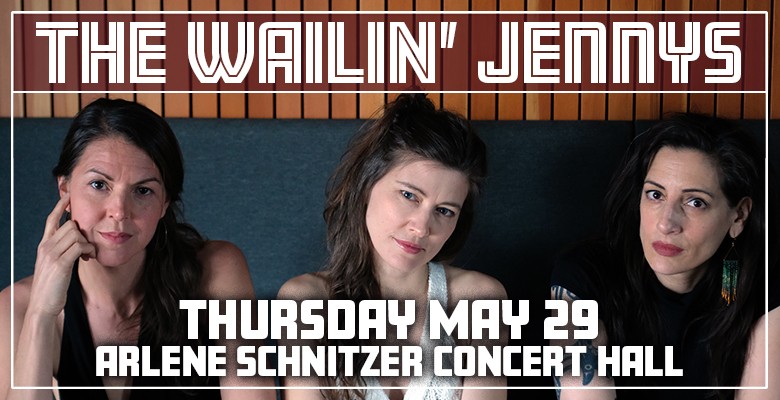 Photo of The Wailin Jennys together with text that reads "The Wailin Jennys"