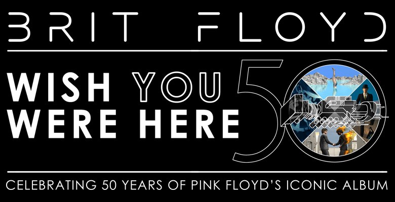 Brit Floyd image of Wish You Were Here album cover art + tour title in text