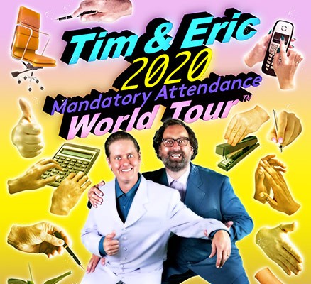 Tim & Eric: 2020 Mandatory Attendance World Tour