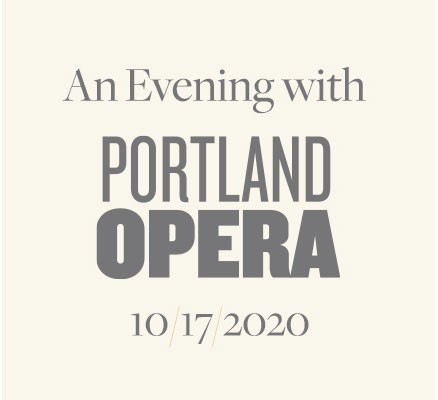 An Evening with Portland Opera | Saturday, October 17, 2020 at 7:30pm