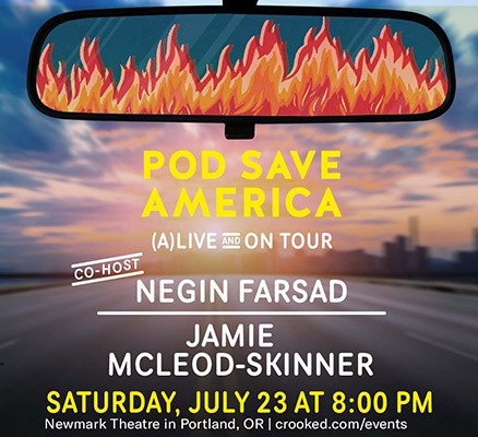 Pod Save America text & image of car window & rearview mirror with flames in it