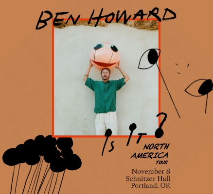 Ben Howard Is It? North American Tour image with photo of Ben holding ball/face