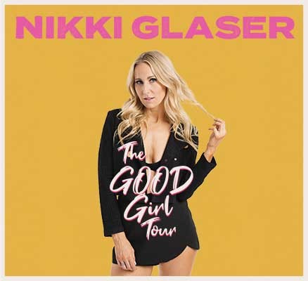 Nikki Glaser The Good Girl Tour image of Nikki with text