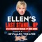 Photo of Ellen DeGeneres with text: Ellen's Last Stand...Up June 25 Newmark Thea